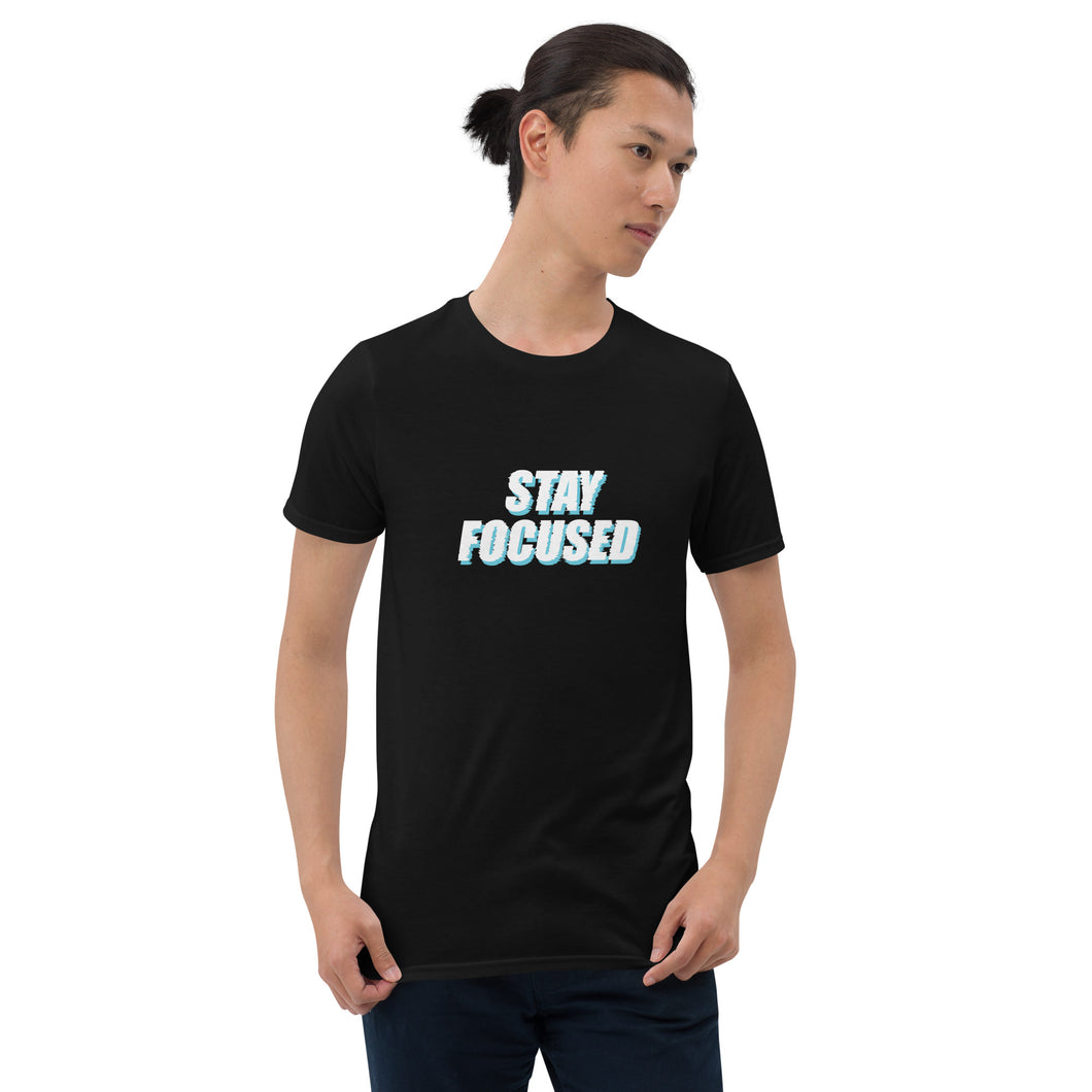 Stay Focused T-Shirt