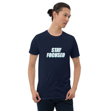 Load image into Gallery viewer, Stay Focused T-Shirt
